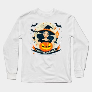 Witch, Please cute pumpkin girl Long Sleeve T-Shirt